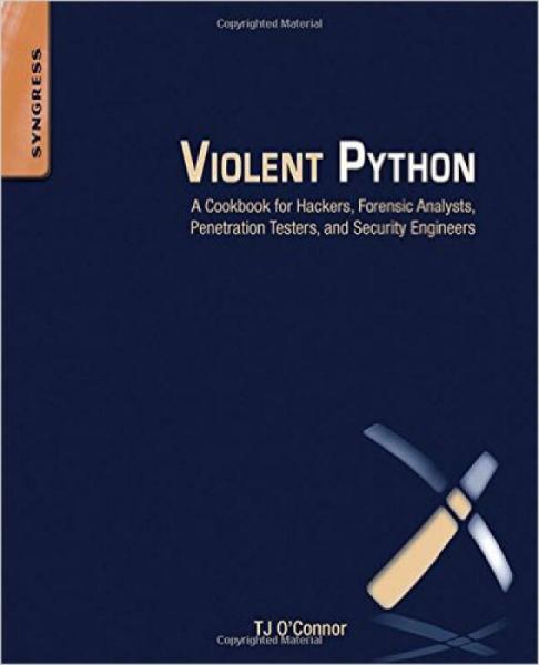 Violent Python：A Cookbook for Hackers, Forensic Analysts, Penetration Testers and Security Engineers
