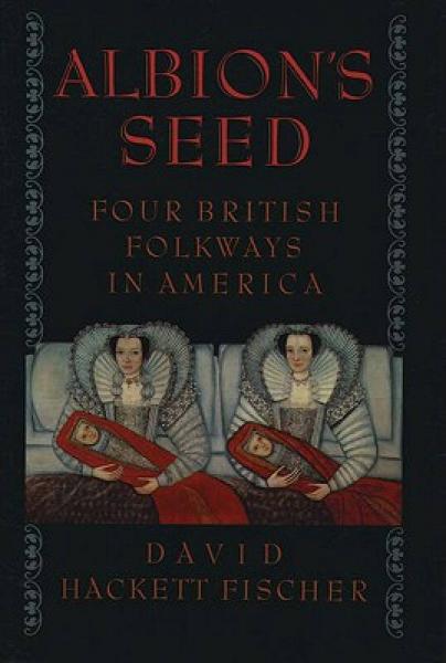 Albion's Seed：Four British Folkways in America
