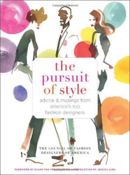 The Pursuit Of Style: Advice And Musings From America'S Top Fashion Designers