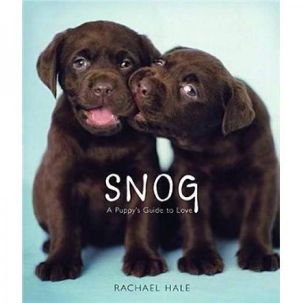 Snog: A Puppy's Guide to Love