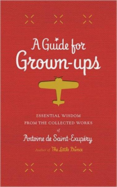 A Guide for Grown-ups  Essential Wisdom from the