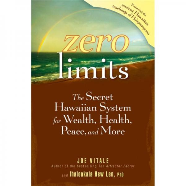 Zero Limits：The Secret Hawaiian System for Wealth, Health, Peace, and More