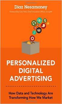 Personalized Digital Advertising:：How Data and Technology Are Transforming How We Market