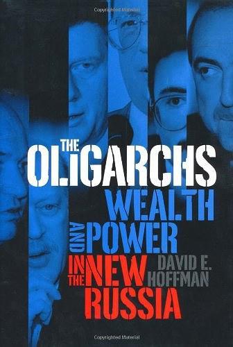The Oligarchs：Wealth and Power in the New Russia