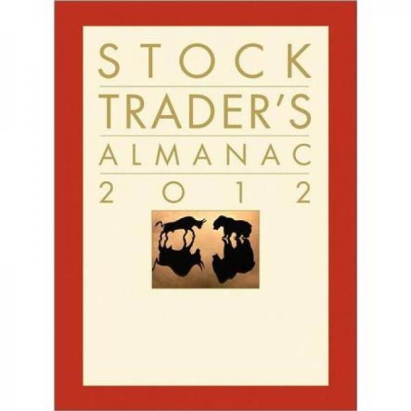 Stock Trader's Almanac 2012 (Almanac Investor Series)[股市交易年鉴 2012 (丛书)]