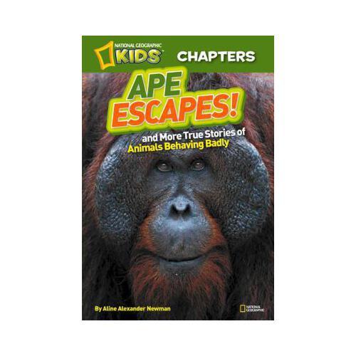 Ape Escapes!: And More True Stories of Animals Behaving Badly