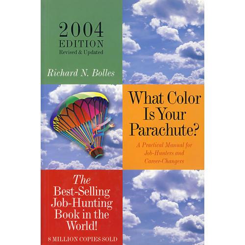 What Color Is Your Parachute?, 2004: A Practical Manual for Job-Hunters & Career-Changers (What Color Is Your Parachute)