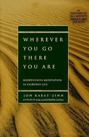 Wherever You Go, There You Are：Mindfulness Meditation in Everyday Life