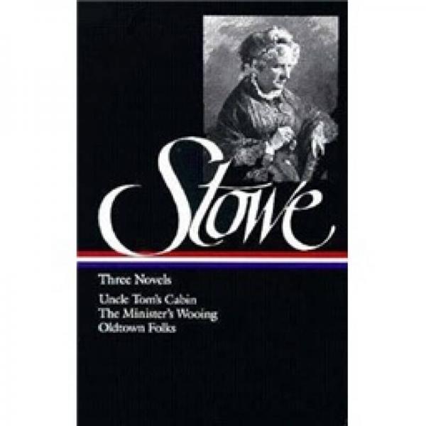 Stowe: Three Novels