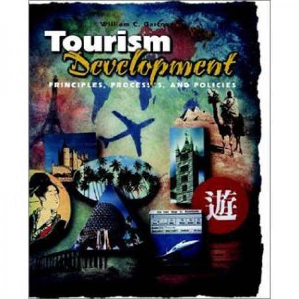 Tourism Development: Principles, Processes, and Policies 