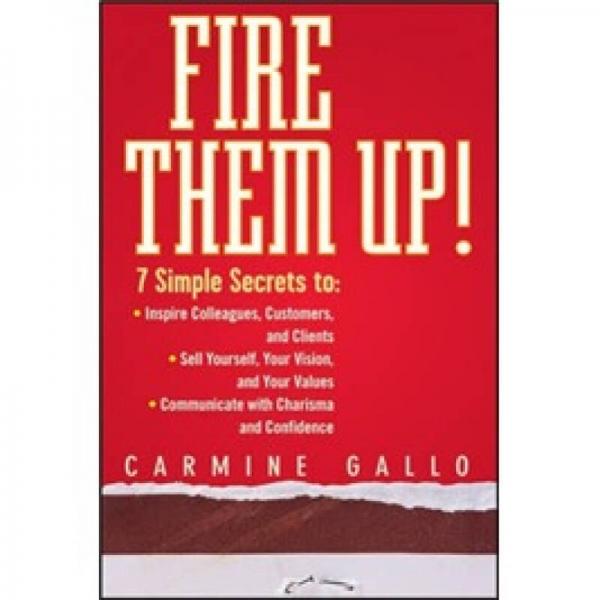 Fire Them Up![加油！激勵(lì)自己和他人的7個(gè)簡(jiǎn)單秘訣]