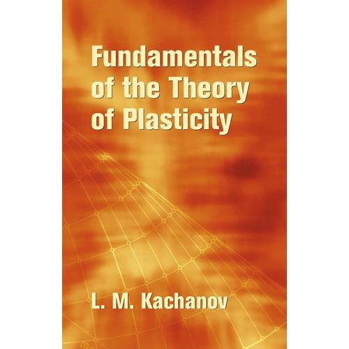 Fundamentals of the Theory of Plasticity