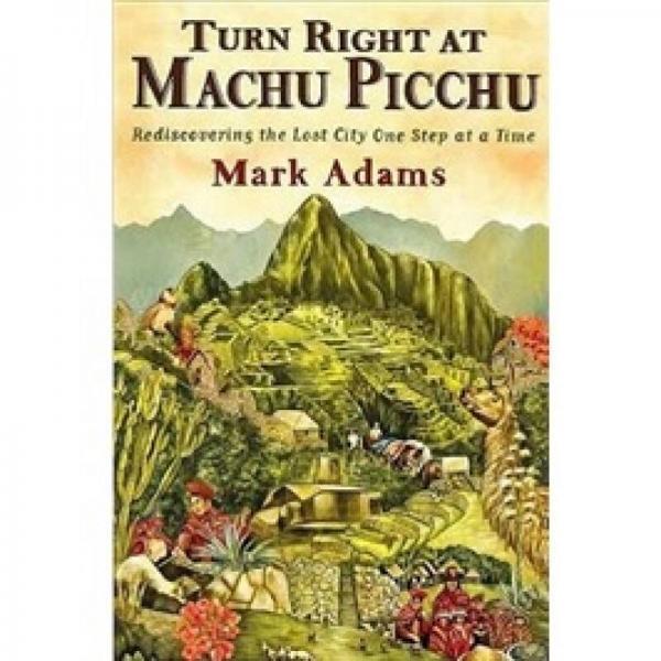 Turn Right at Machu Picchu