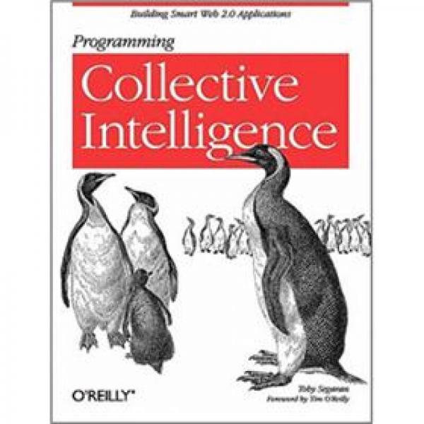 Programming Collective Intelligence：Building Smart Web 2.0 Applications