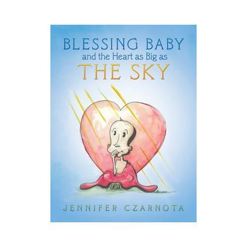 Blessing Baby and the Heart as Big as the Sky