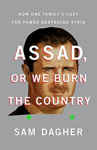 Assad, or We Burn the Country