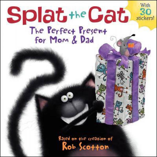 Splat the Cat: The Perfect Present for Mom &amp;amp;amp; Dad[啪嗒猫：给爸爸妈妈的完美礼物]