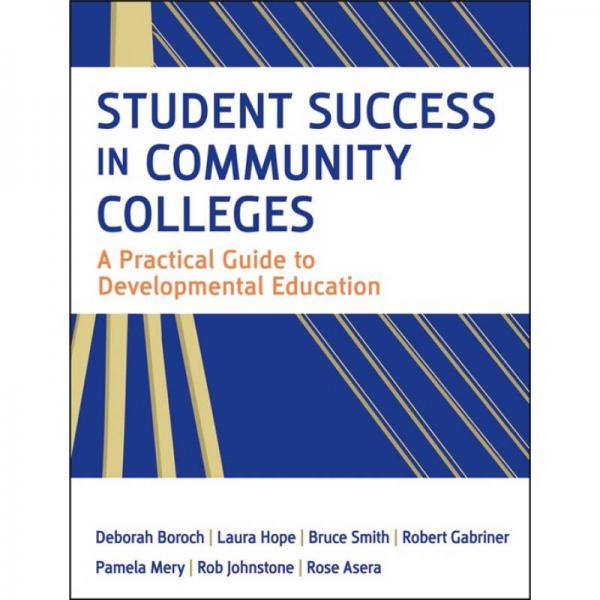 Student Success in Community Colleges: A Practical Guide to Developmental Education