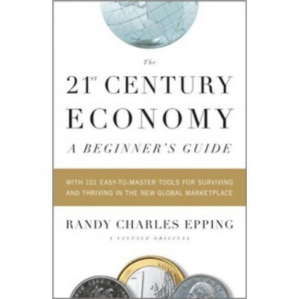 The 21st Century Economy: A Beginner's Guide[21世紀(jì)的經(jīng)濟(jì)——初學(xué)者指南]