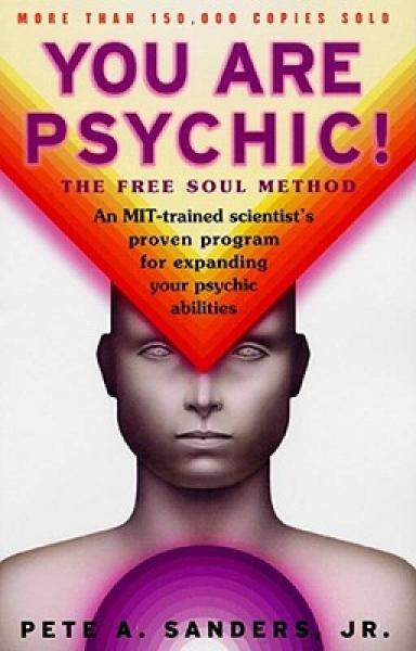 You Are Psychic!: The Free Soul Method