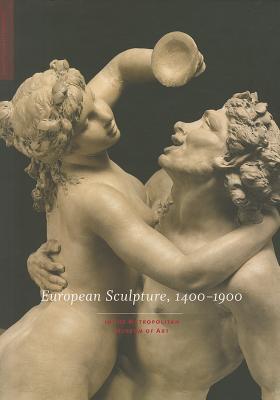 EuropeanSculpture,1400-1900:IntheMetropolitanMuseumofArt