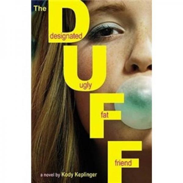 The DUFF: (Designated Ugly Fat Friend)