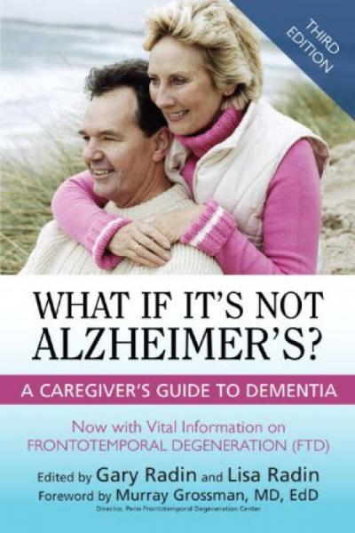 What If It's Not Alzheimer's?: A Caregiver's Gui