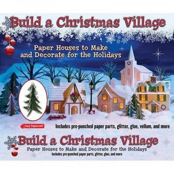 Build a Christmas Village: Paper Houses to Make and Decorate for the Holidays