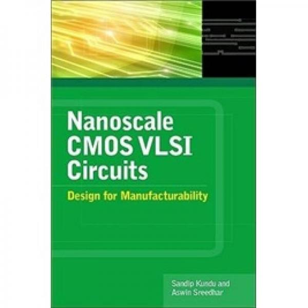 Nanoscale CMOS VLSI Circuits: Design for Manufacturability