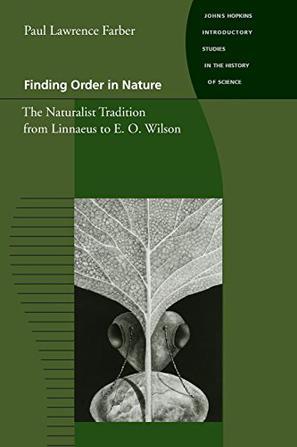 Finding Order in Nature：The Naturalist Tradition from Linnaeus to E. O. Wilson