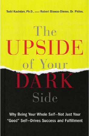 The Upside of Your Dark Side