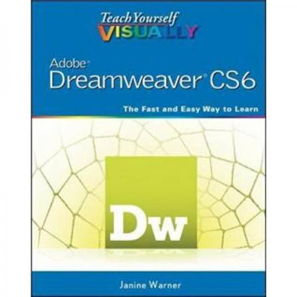 Teach Yourself VISUALLY Adobe Dreamweaver CS6 (Teach Yourself VISUALLY (Tech))看图自学Dreamweaver CS6
