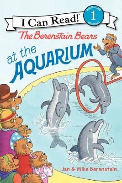 The Berenstain Bears at the Aquarium (I Can Read, Level 1) 贝贝熊在水族馆