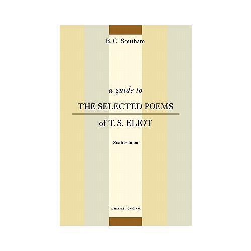 A Guide to the Selected Poems of T.S. Eliot  Sixth Edition