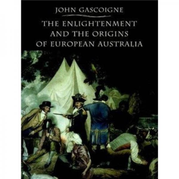 The Enlightenment and the Origins of European Australia