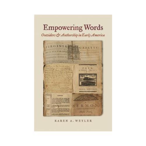 Empowering Words: Outsiders and Authorship in Early America