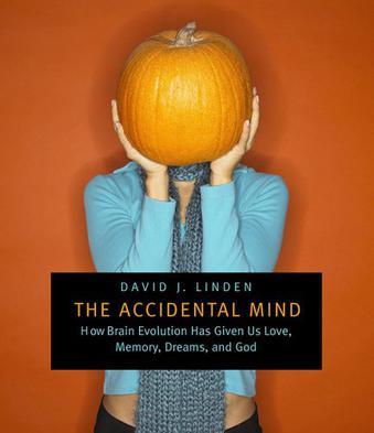 The Accidental Mind：How Brain Evolution Has Given Us Love, Memory, Dreams, and God