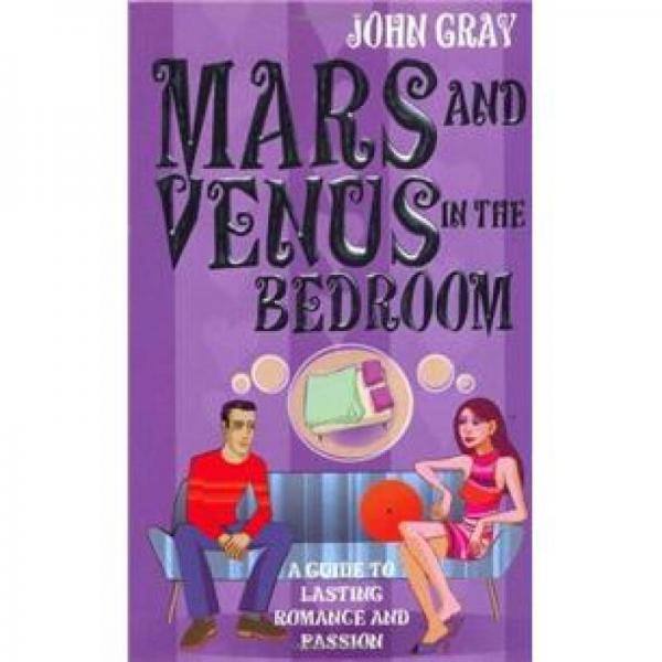 Mars and Venus in the Bedroom: A Guide to Lasting Romance and Passion