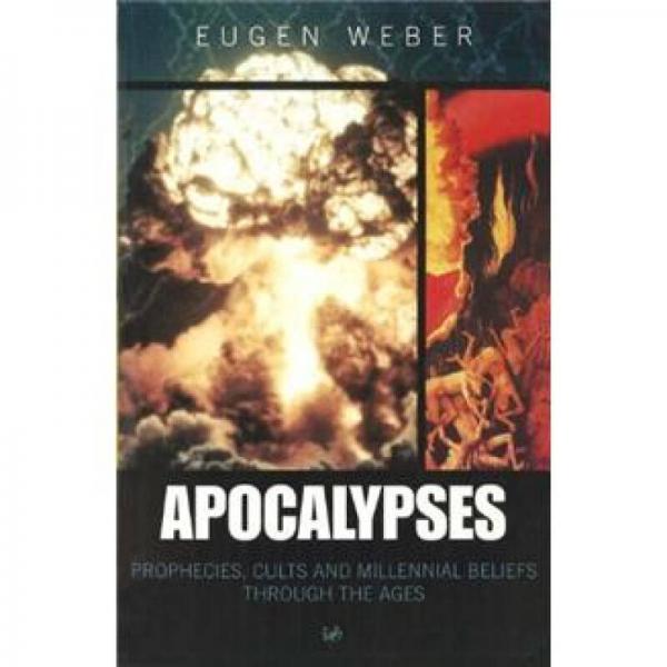 Apocalypses: Prophecies, Cults and Millennial Beliefs Throughout the Ages