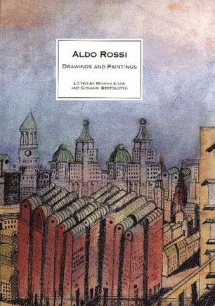 Aldo Rossi：Drawings and Paintings