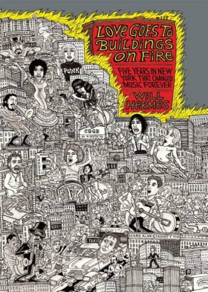 Love Goes to Buildings on Fire: Five Years in New York That Changed Music Forever