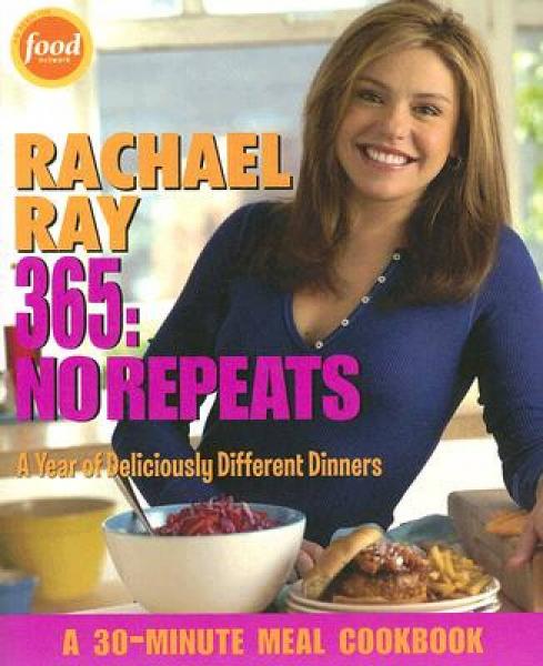Rachael Ray 365: No Repeats: A Year of Deliciously Different Dinners