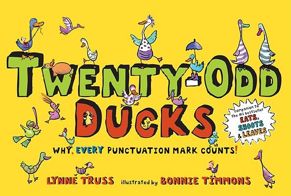 Twenty-OddDucks:Why,EveryPunctuationMarkCounts!