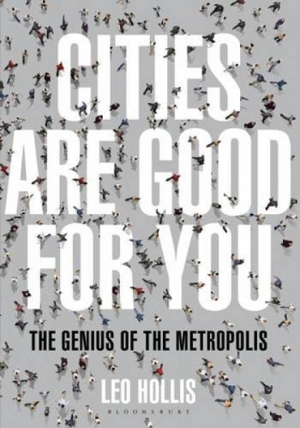 Cities are Good for You: The Genius of the Metropolis