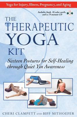 TherapeuticYogaKit:SixteenPosturesforSelf-HealingThroughQuietYinAwareness