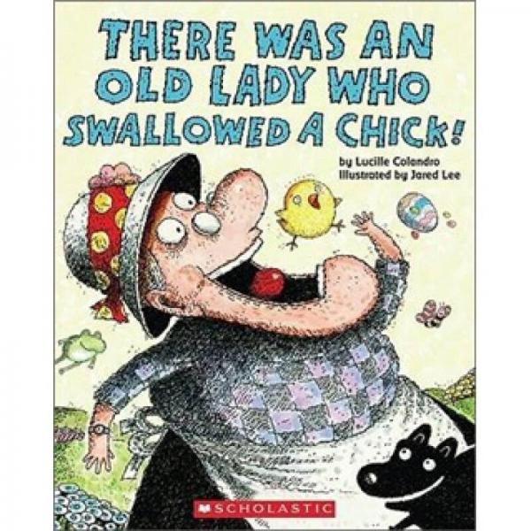 There Was an Old Lady Who Swallowed a Chick!有個老婆婆吞了一只小雞！