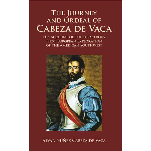 The Journey and Ordeal of Cabeza de Vaca 