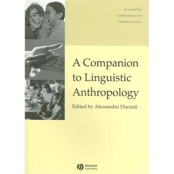 ACompaniontoLinguisticAnthropology(Wiley-BlackwellCompanionstoAnthropology)