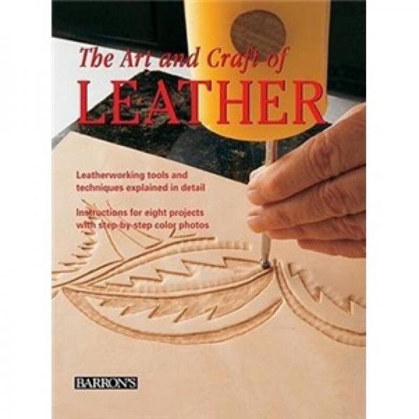The Art and Craft of Leather: Leatherworking Tools and Techniques Explained in Detail