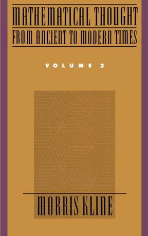 Mathematical Thought from Ancient to Modern Times, Vol 2